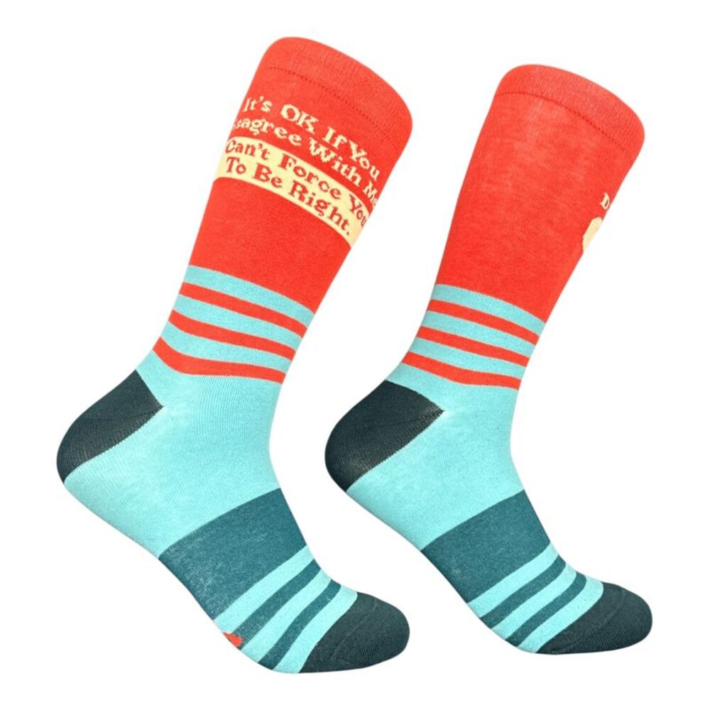 Its Ok If You Disagree With Me I Cant Force You to Be Right Socks Footwear For